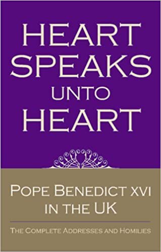 Heart Speaks to Heart: Sermons and Addresses of Benedict XVI in the UK