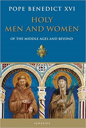 Holy Men and Women Of the Middle Ages and Beyond