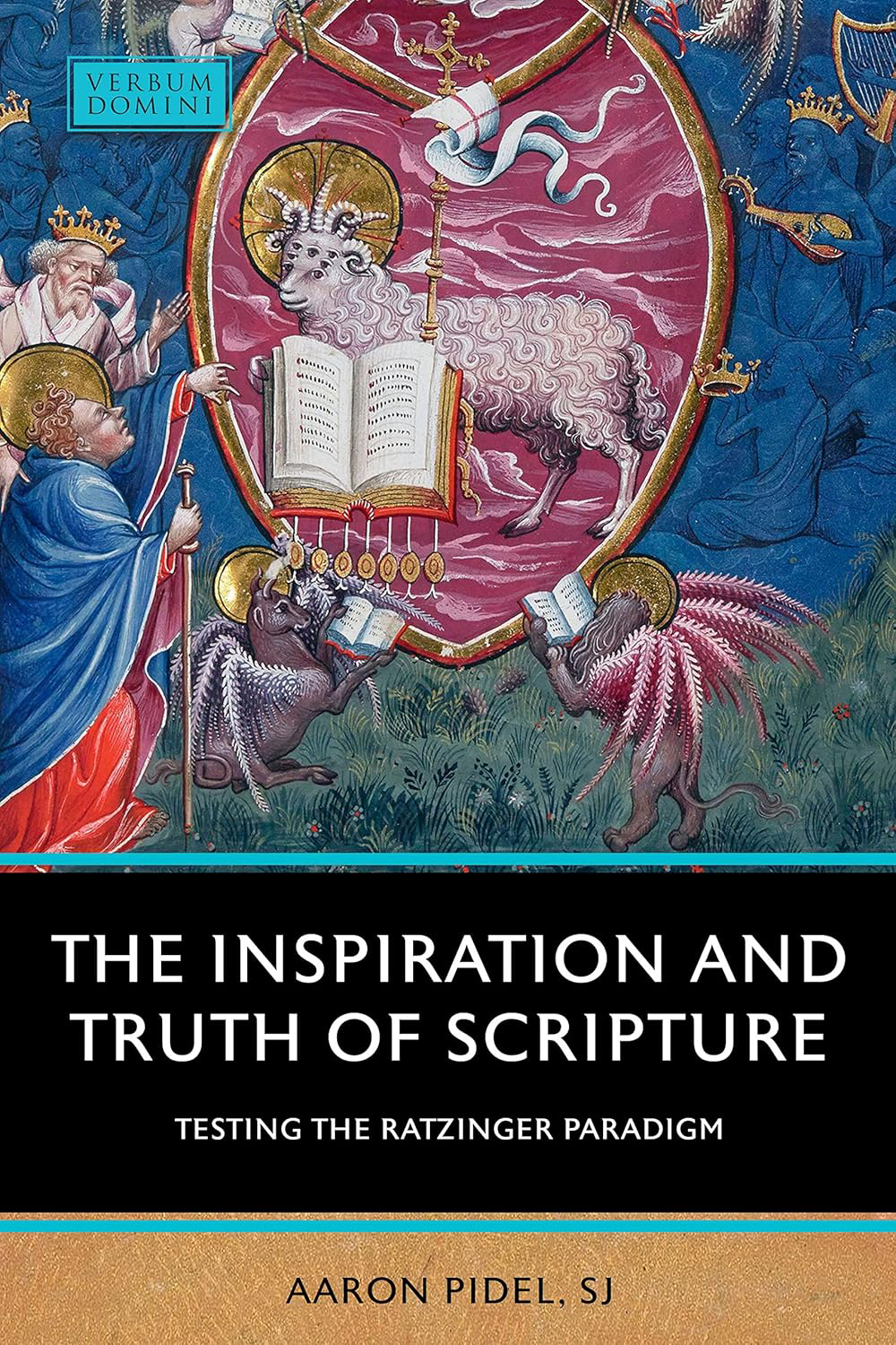 The Inspiration and Truth of Scripture: Testing the Ratzinger Paradigm (Verbum Domini)
