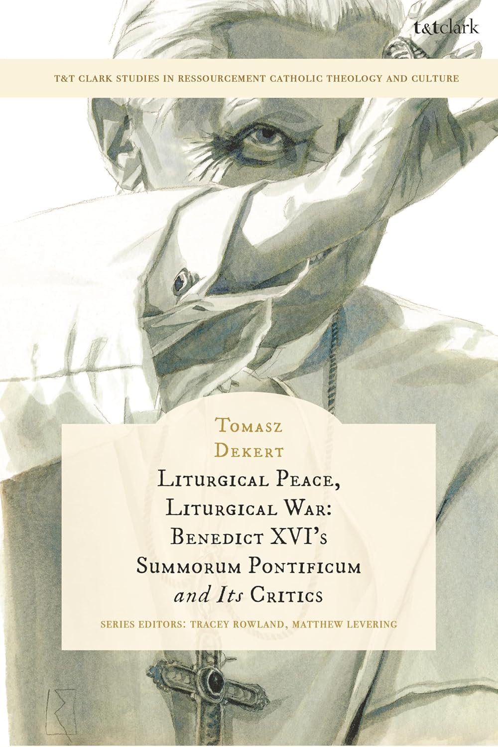 Liturgical Peace, Liturgical War: Benedict XVI's Summorum Pontificum and Its Critics