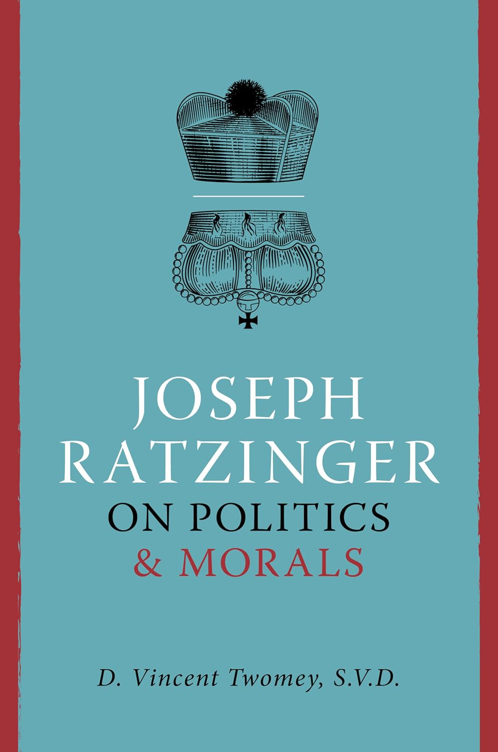 Joseph Ratzinger on Politics and Morals