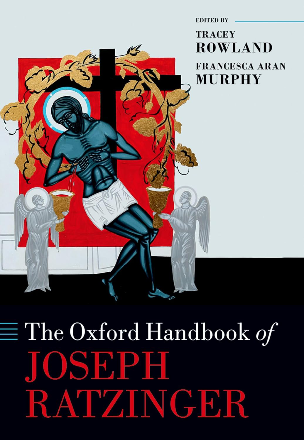 The Oxford Handbook of Joseph Ratzinger (Oxford Handbooks in Religion and Theology) 